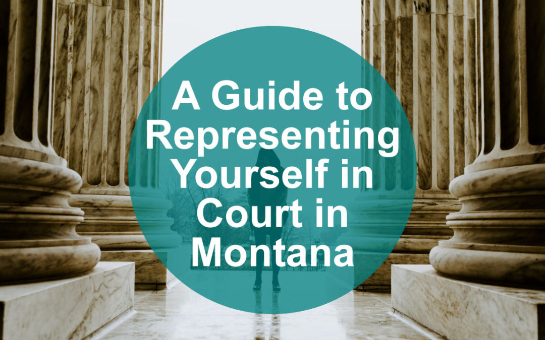 A Guide to Representing Yourself in Court in Montana