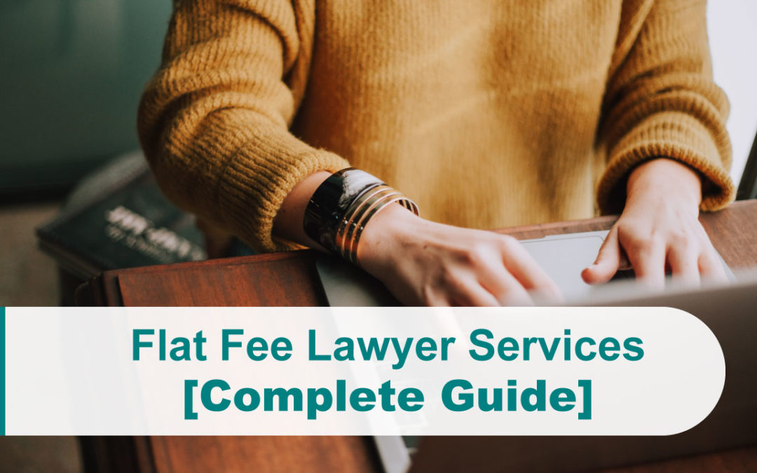 Flat Fee Lawyer Services [Complete Guide]