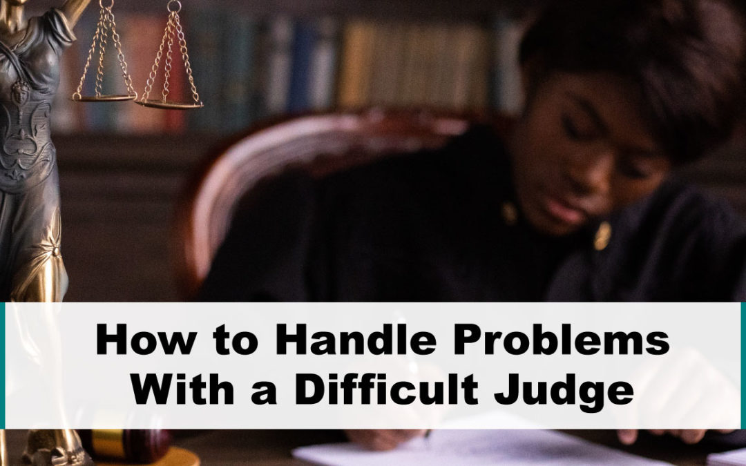 How to Handle Problems With a Difficult Judge
